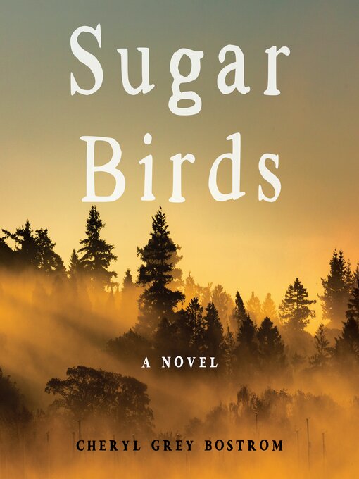 Title details for Sugar Birds by Cheryl Grey Bostrom - Wait list
